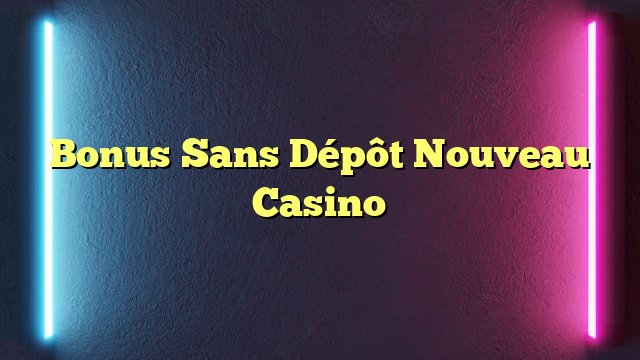 Les tendances des bonus sans dépôt en 2026